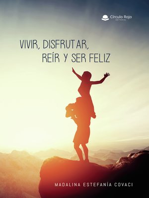 cover image of Vivir, disfrutar, reír y ser feliz